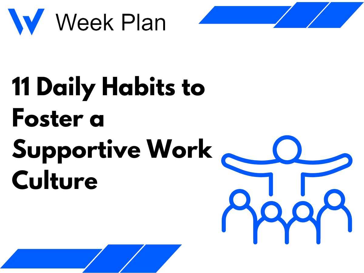 11 Daily Habits to Foster a Supportive Work Culture